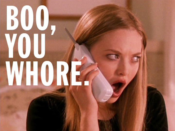 [Image: mean-girls-boo-you-whore.jpg]